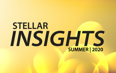 Welcome to our Summer 2020 Edition of Stellar Insights!